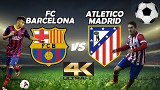 FC Barcelona vs Atletico Madrid FOOTBALL - 4K ULTRA HD UHD 50FPS