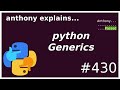 python Generics (intermediate) anthony explains #430