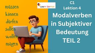 C1 - Lektion 4 | Subjektive Bedeutung der Modalverben | Teil 2 | Learn German