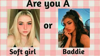Are you a Baddie or Soft girl//aesthetic quiz 2022