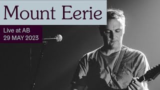 Mount Eerie live at AB - Ancienne Belgique