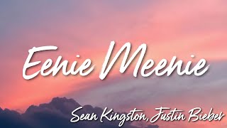 Eenie Meenie -   Sean Kingston, Justin Bieber ( Lyrics)