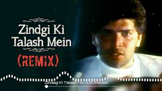 Zindagi Ki Talash Mein (Remix) | Kumar Sanu Song | Saathi Movie | Aditya Pancholi | Dj Remix Song|HD