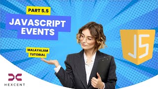PART 5.5 | JAVASCRIPT | EVENTS MALAYALAM TUTORIAL | HEXCENT