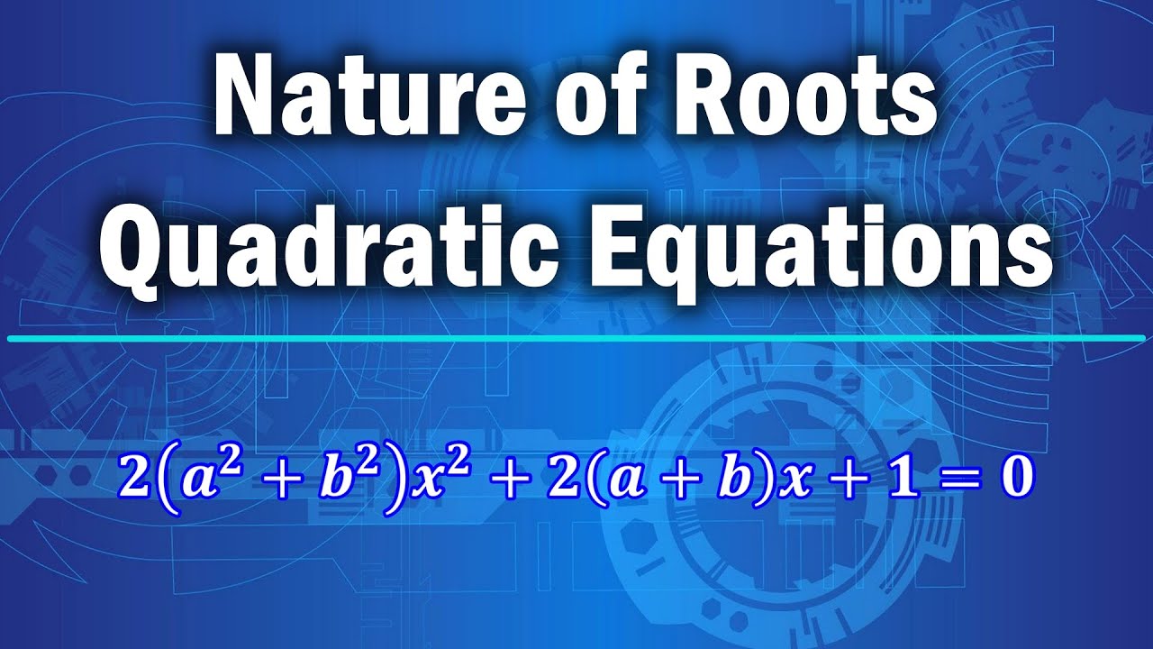 2(a^2+b^2)x^2+2(a+b)x+1=0 Determine Nature Of Roots - YouTube