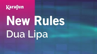 New Rules - Dua Lipa | Karaoke Version | KaraFun