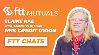 FTT Mutuals - Interview with Elaine Rae, CEO, NHS Credit Union