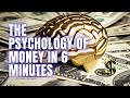 The Psychology Behind Money | Financial Insights in 6 Minutes