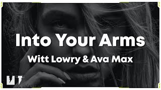 Into Your Arms - Witt Lowry & Ava Max (Lyrics) 🎶