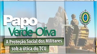 A proteção social dos militares sob a ótica do TCU