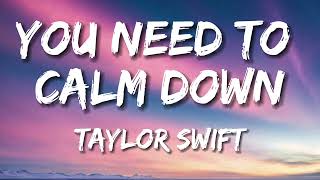 You Need To Calm Down - Taylor Swift (Lyrics)