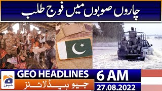 Geo News Headlines 6 AM | Army called in all four provinces to deal with floods | 27th August 2022