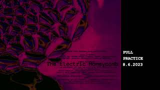 8.6.2023 Full Practice :: The Electric Honeycomb