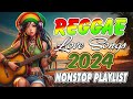 BEST REGGAE MIX 2024 💓 RELAXING REGGAE SONGS MOST REQUESTED 💓 REGGAE LOVE SONGS 2024