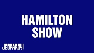 Hamilton Show | Category | JEOPARDY!