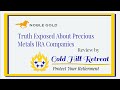 Noble Gold Investments Reviews – The Truth Exposed About the Precious Metals IRA Company