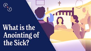 What is the Anointing of the Sick?