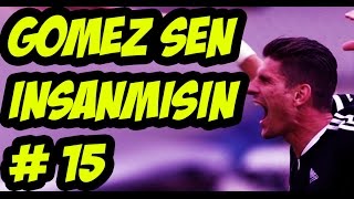 Fut 16 - Türkçe Ultimate Team / #15 / Gomez İnsanmısın ?