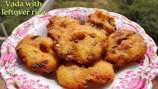 మిగిలిపోయిన అన్నంతో క్రిస్పీ వడలు|Left over rice recipe in Telugu|crispy Vada with leftover rice