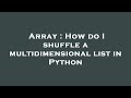 Array : How do I shuffle a multidimensional list in Python
