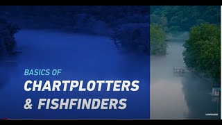 Lowrance | The Basics of Chartplotters & Fishfinders (AMER)