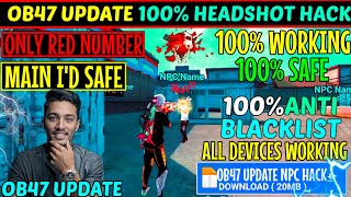 FF Ob47 Update Hack Npc Name | FF Headshot Npc Name Config File Antiban | FF Headshot Panel Ob47