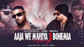 Aaja Ve Mahiya X Bohemia (Mega RapMix) New Lofi Song | Imran Khan X Bohemia