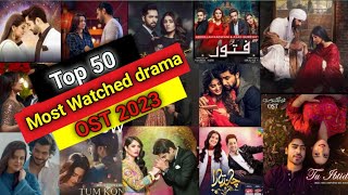 Top 50 Pakistani dramas ost   II Most Popular Title Tracks | 2023 #pakistanidramas #pakistani