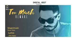 Too Much [ Remake ] Simer Thind | Jeet Vippy | New Punjabi Song 2021 official Audio