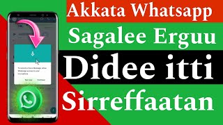 Akkata Whatsapp Sagalee isiinif qabuu didee itti Sirreffaatan