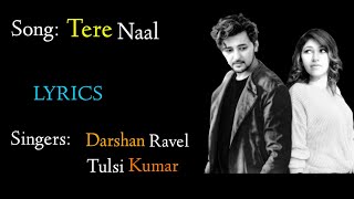 Tere Naal (LYRICS),Tere Naal full song, Darshan Raval, Tulsi Kumar, LyricalMix Entertainment,