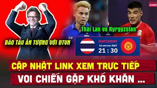 🔴 Lịch thi đấu bóng đá Asian Cup hôm nay 16/1: Thái Lan vs Kyrgyzstan, VOI CHIẾN GẶP KHÓ ??