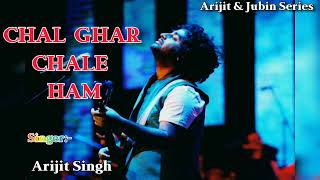 Chal Ghar Chale Ham || Arijit Singh || New Song || Official Video || Arijit & Jubin Series 2022