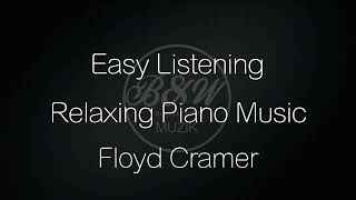 Floyd Cramer - Relaxing Piano Music / Easy Listening.