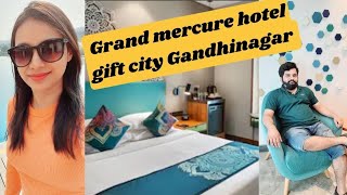 Hotel Grand mercure gift city Gandhinagar walk-through #hotelreview #gujarattourism