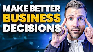 How To Make Tough BUSINESS Decisions