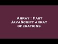 Array : Fast JavaScript array operations