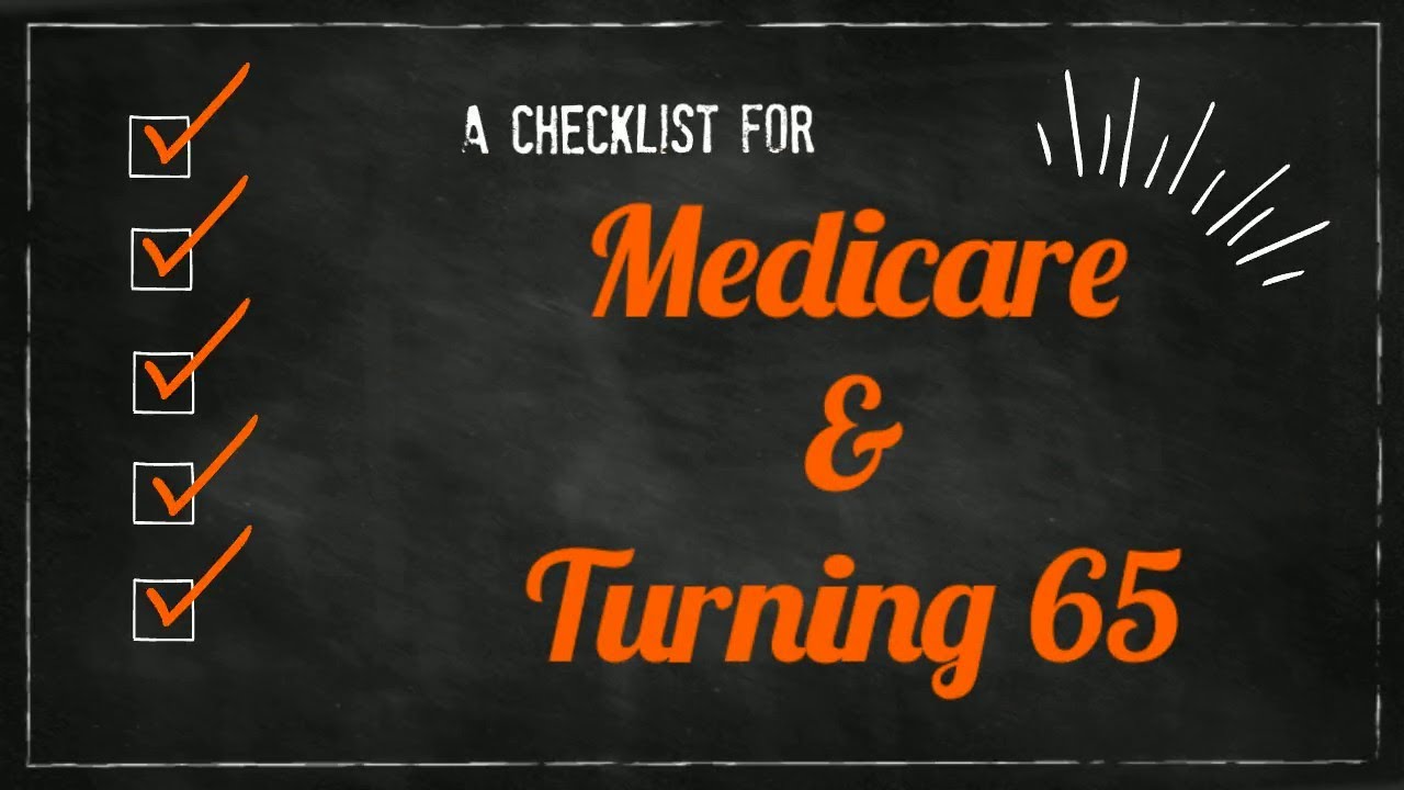 Checklist For Medicare And Turning 65 | Medicare Made Easy - YouTube