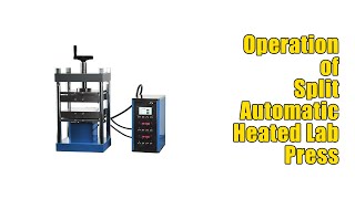 Operation of Split Automatic Heated Lab Press