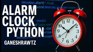 Build a Alarm Clock in Python | Python Beginner Project | GaneshRawatz #pythonprojects #alarmclock