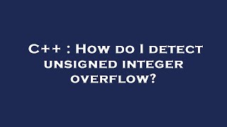 C++ : How do I detect unsigned integer overflow?