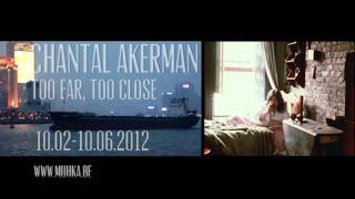 Chantal Akerman. Too Far, Too Close