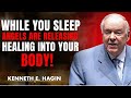 WHILE You Sleep, Angels Are Releasing Healing Into Your Body || Kenneth E Hagin Powerful Message