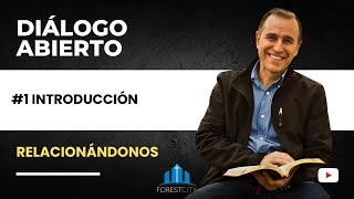 Diálogo Abierto | Relacionándonos | #1 Introducción