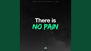 There Is No Pain