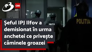 Șeful IPJ Ilfov a demisionat în urma anchetei ce privește căminele groazei