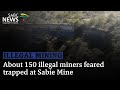 Illegal Mining | About 150 illegal miners feared trapped at Sabie Mine