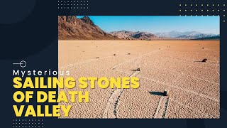 The mystery of the sailing stones of Death Valley