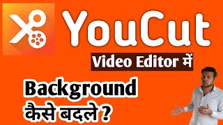 YouCut Video Editor Background Change