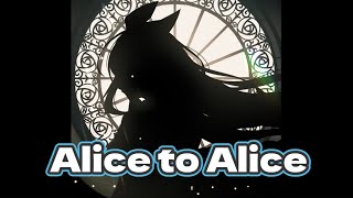 [Alice to Alice] 來一場愛麗絲的夢境吧